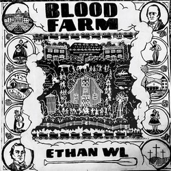 Ethan WL - Blood Farm (July 2024)