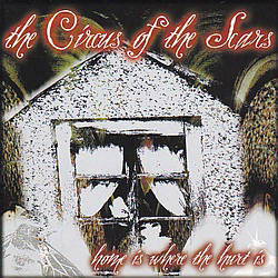 The Circus Of The Scars - Home Is Where The Hurt Is (2003)