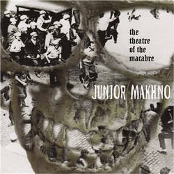 Junior Makhno - The Theatre Of The Macabre (2007)