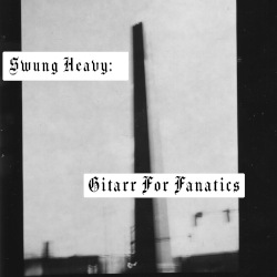 Liam Grant - Swung Heavy: Gitarr for Fanatics (2021)