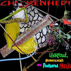 Various - ChickenHed Volume 1: ÜbërFöwl, DumbClucks & Feathered Fiends (2009)