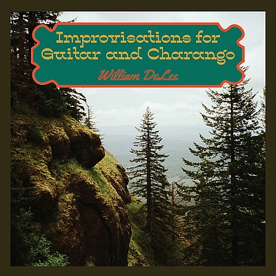 William DeLee - Improvisations for Guitar and Charango [Remastered]